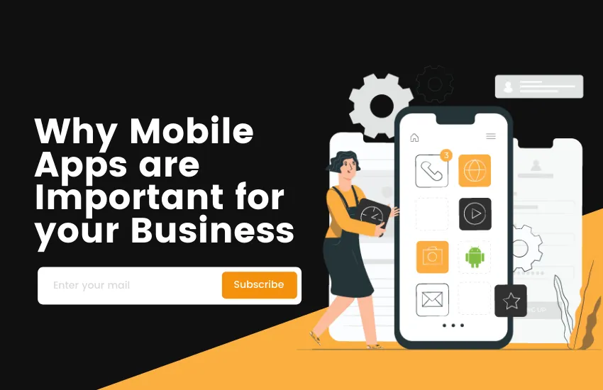 Why Mobile Apps are Important for your Business