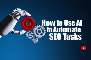 How to Use AI to Automate SEO Tasks